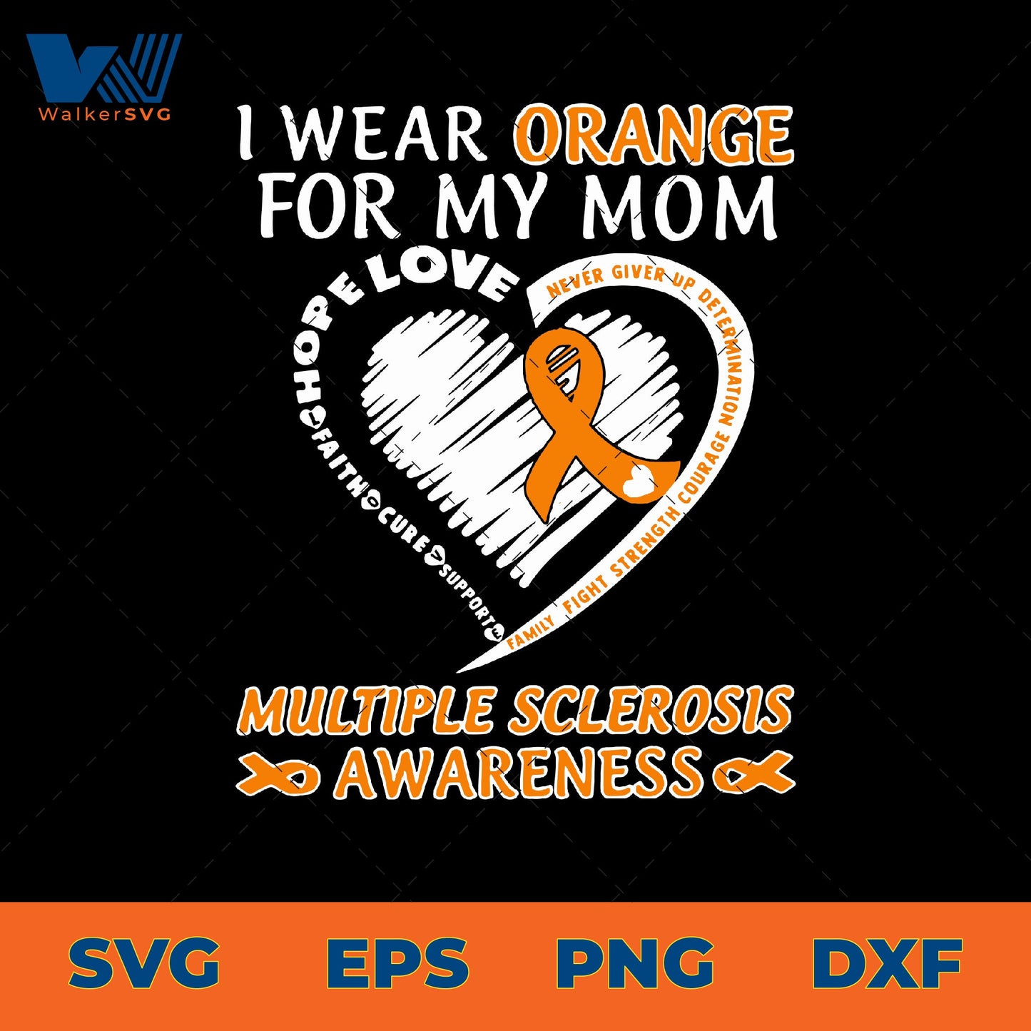 I Wear Orange For My Mom, Multiple Sclerosis Awareness SVG