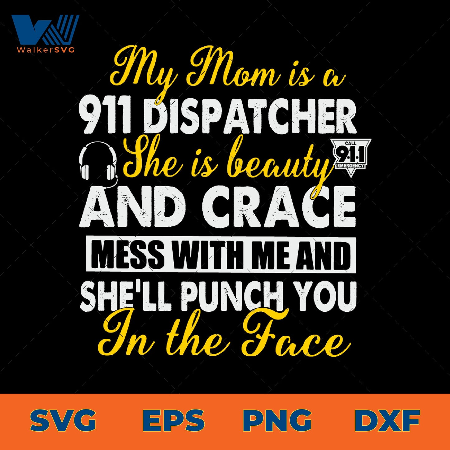 My Mom Is A 911 Dispatcher, She Is Beauty And Crace SVG