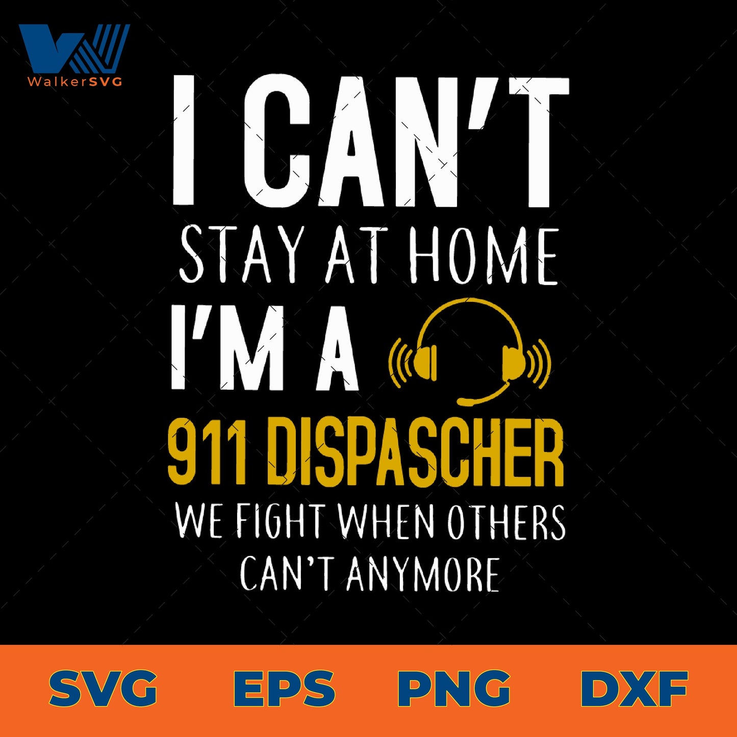I Can't Stay At Home, I'm A 911 Dispatcher SVG