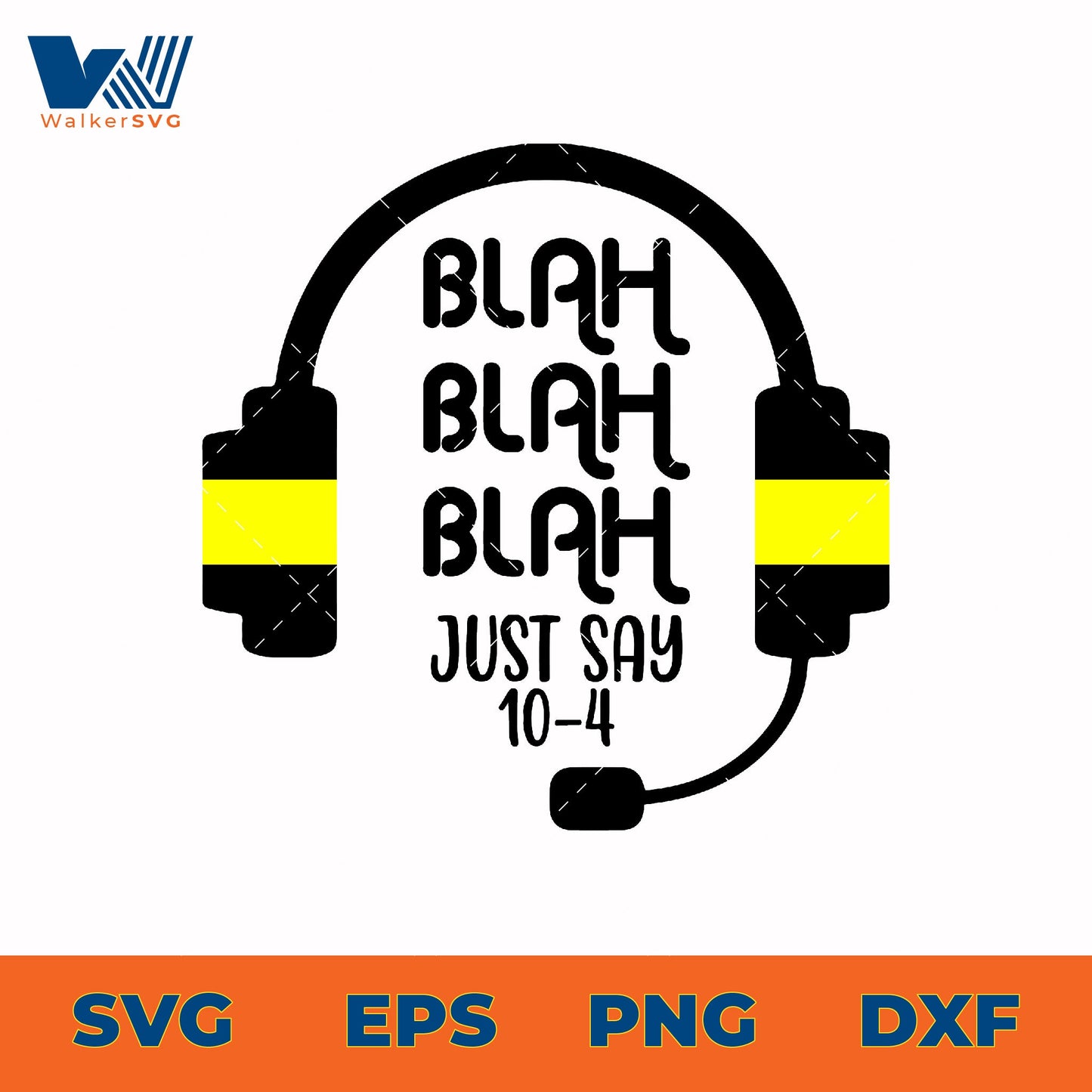 Blah Blah Blah, Just Say 10-4 SVG