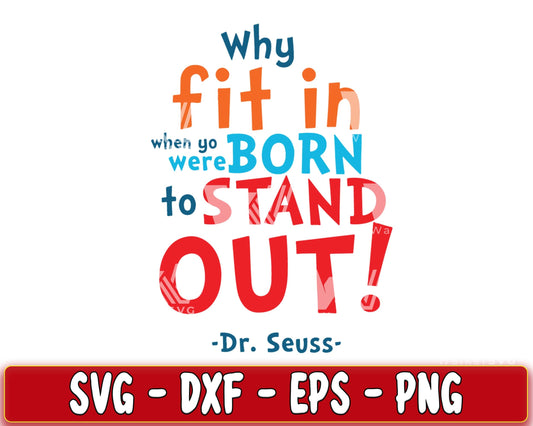 why fit in when you were born to stand out!  SVG, EPS, PNG, DXF , cricut , file cut, for Cricut, Silhouette , digital download, Instant Download