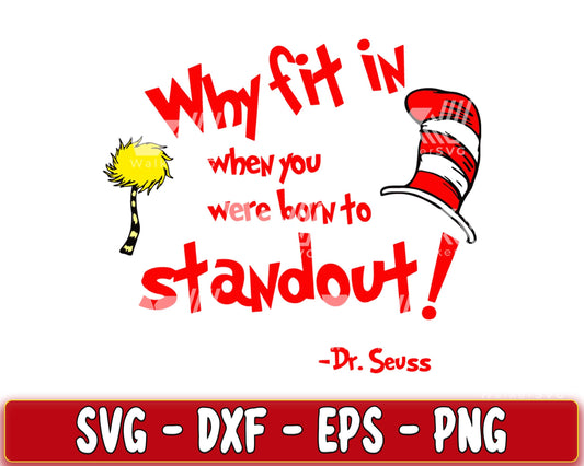 Why fit in when you were born to stand out dr seuss cat in the hat quotes SVG, EPS, PNG, DXF , cricut , file cut, for Cricut, Silhouette , digital download, Instant Download