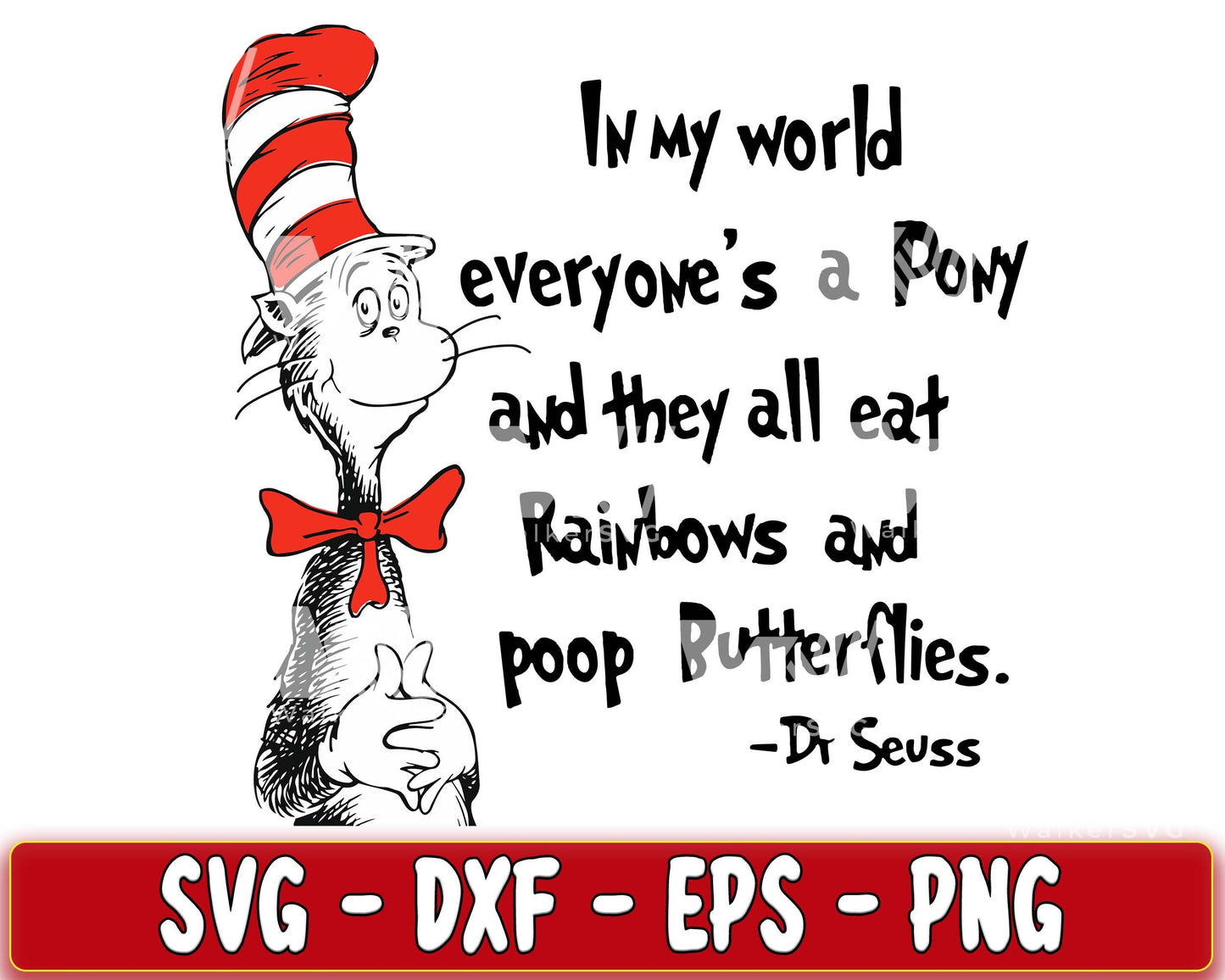 In my world, everyone's all eat rainbows and poop Butterflies Dr Seuss SVG, EPS, PNG, DXF , cricut , file cut, for Cricut, Silhouette , digital download, Instant Download