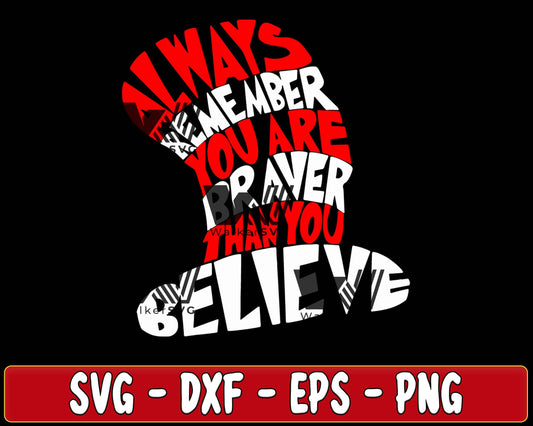 Always ramember you are braver than you believe SVG, EPS, PNG, DXF , cricut , file cut, for Cricut, Silhouette , digital download, Instant Download