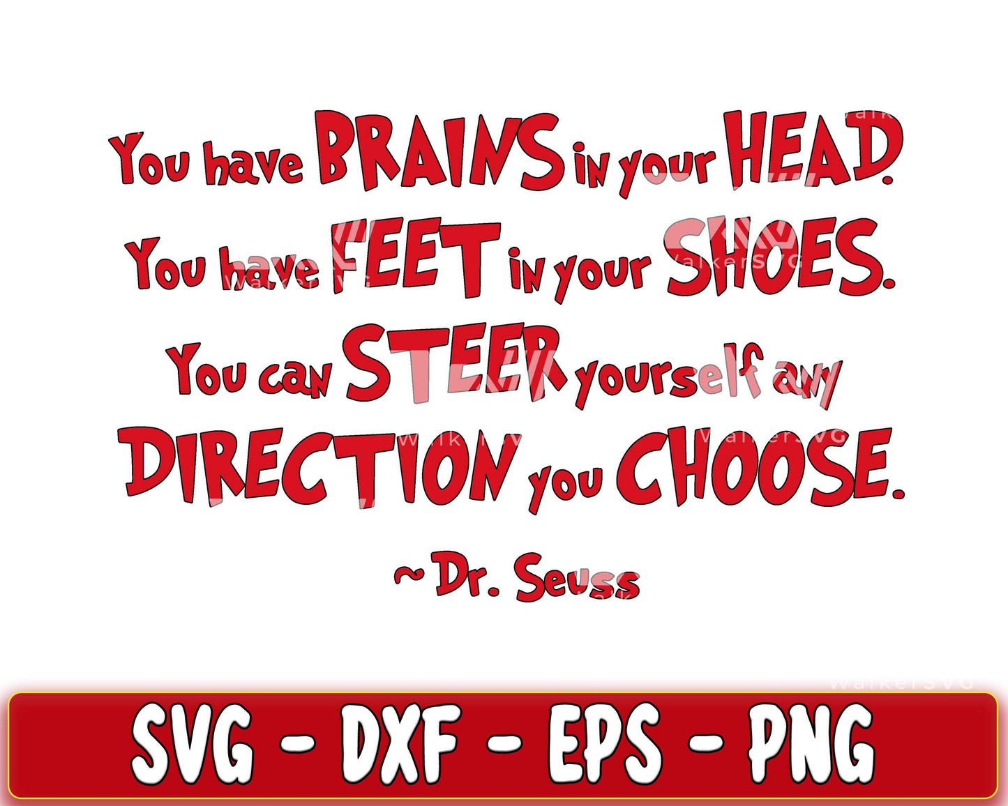 you have Brains in your Head, you have feet in your shoes SVG, EPS, PNG, DXF , cricut , file cut, for Cricut, Silhouette , digital download, Instant Download