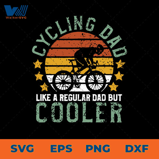 Cycling Dad Like A Regular Dad But Cooler SVG