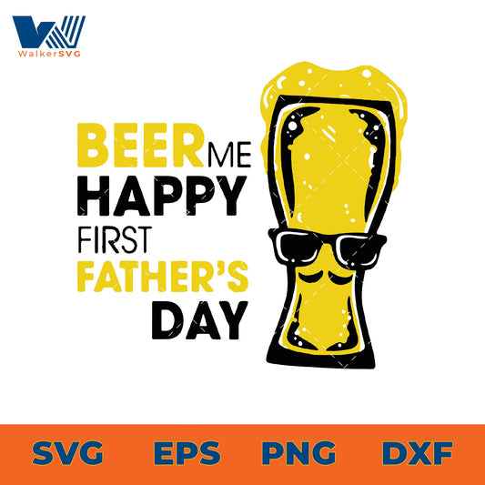 Beer Me, Happy First Father's Day SVG