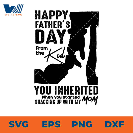 Happy Father's Day From The Kid You Inherited SVG