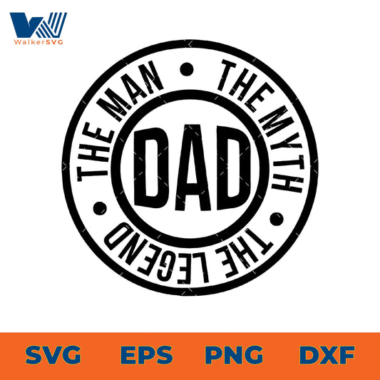 The Man, The Myth, The Legend Dad SVG