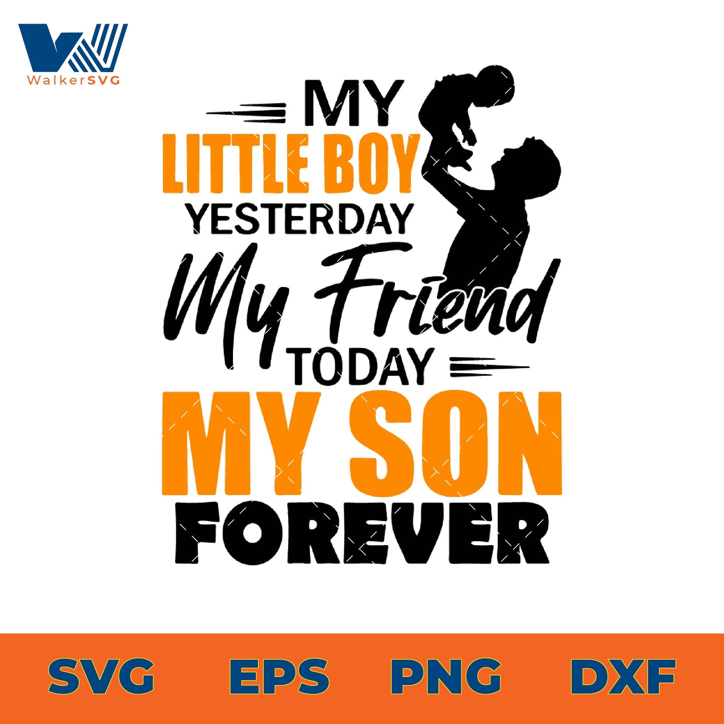 My Little Boy Yesterday, My Friend Today, My Son Forever SVG