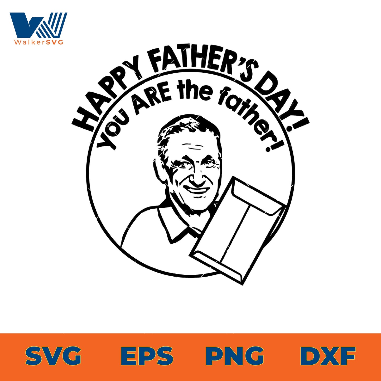 Happy Father's Day, You ARE The Father SVG