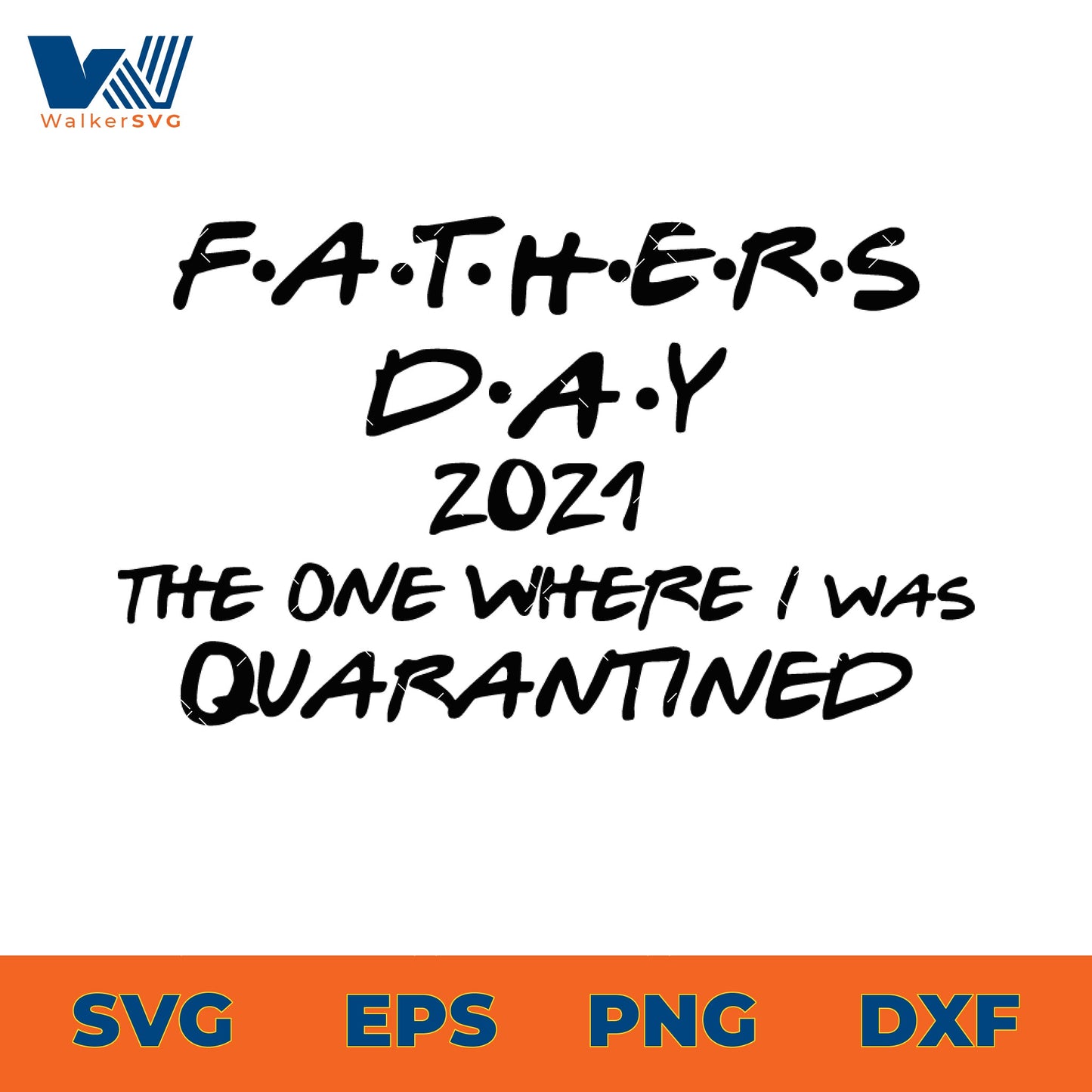 Father's Day 2021 The One Where I Was Quarantined SVG
