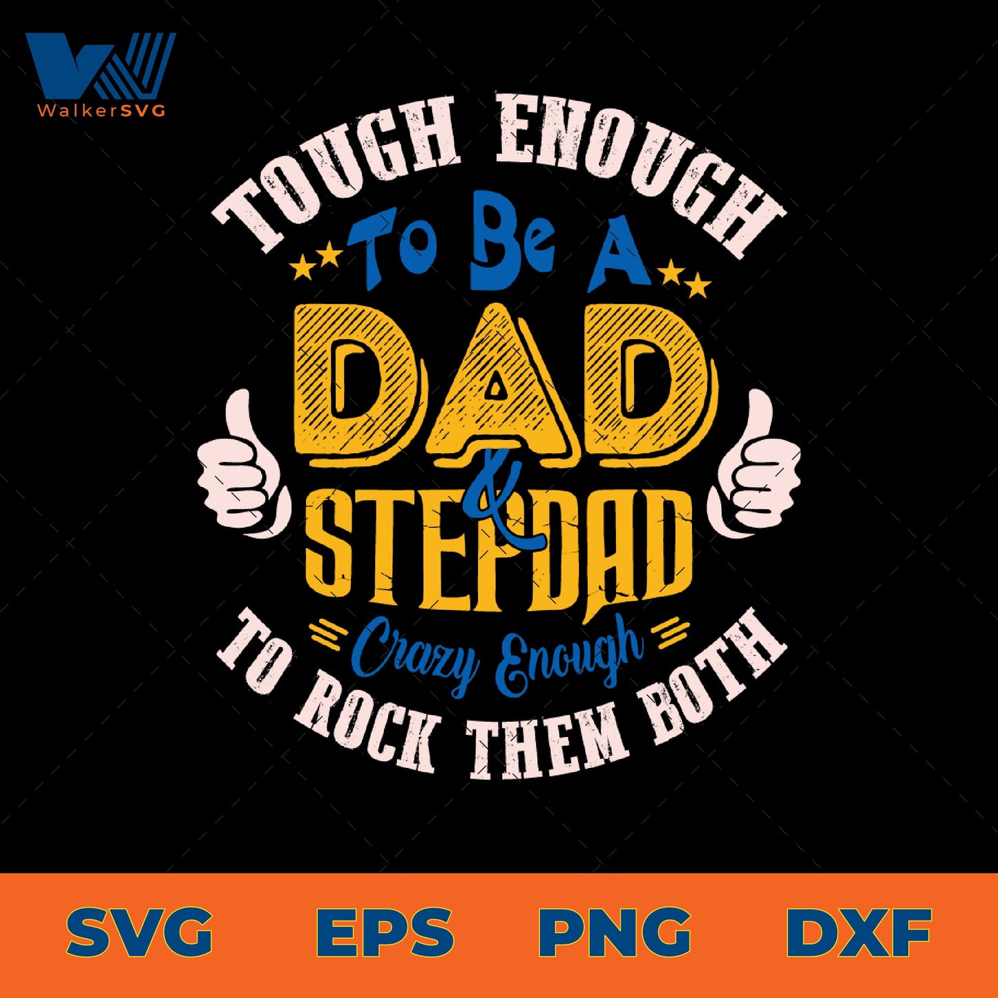 Tough Enough To Be A Dad & Step Dad, Crazy Enough To Rock Them Both SVG