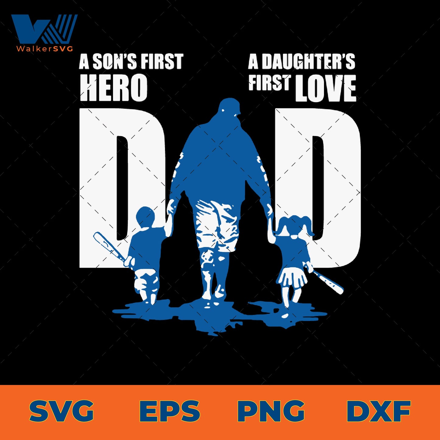 Dad, A Son's First Hero, A Daughter's First Love SVG