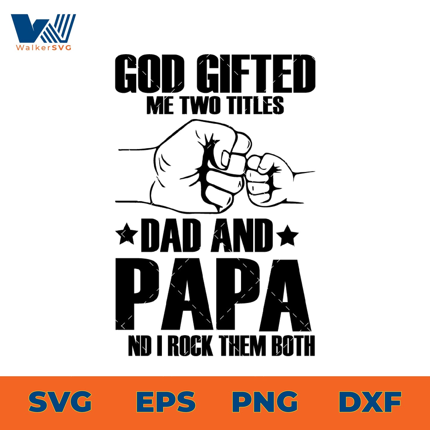 God Gifted Me Two Titles Dad And Papa And I Rock Them Both SVG