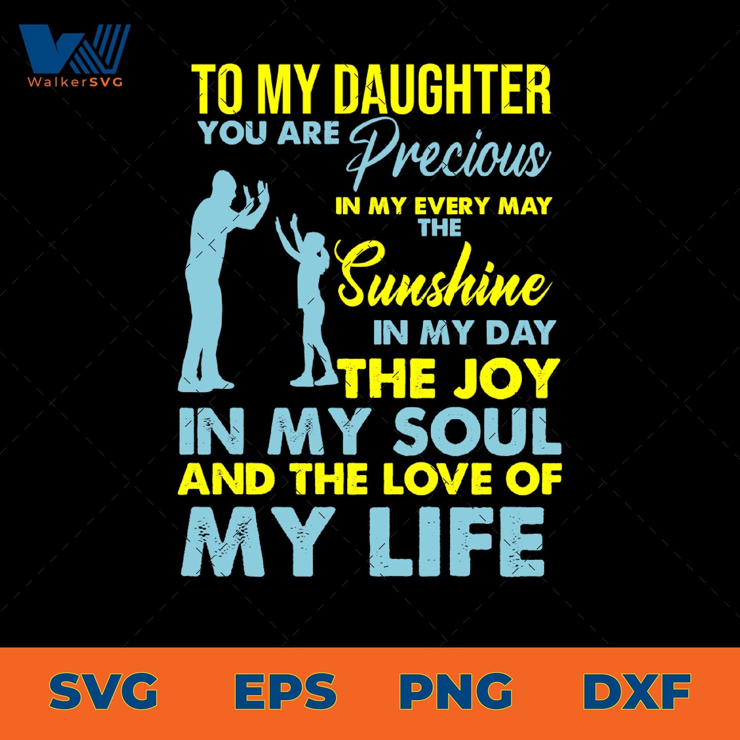 To My Daughter, You Are Precious In My Every Way SVG