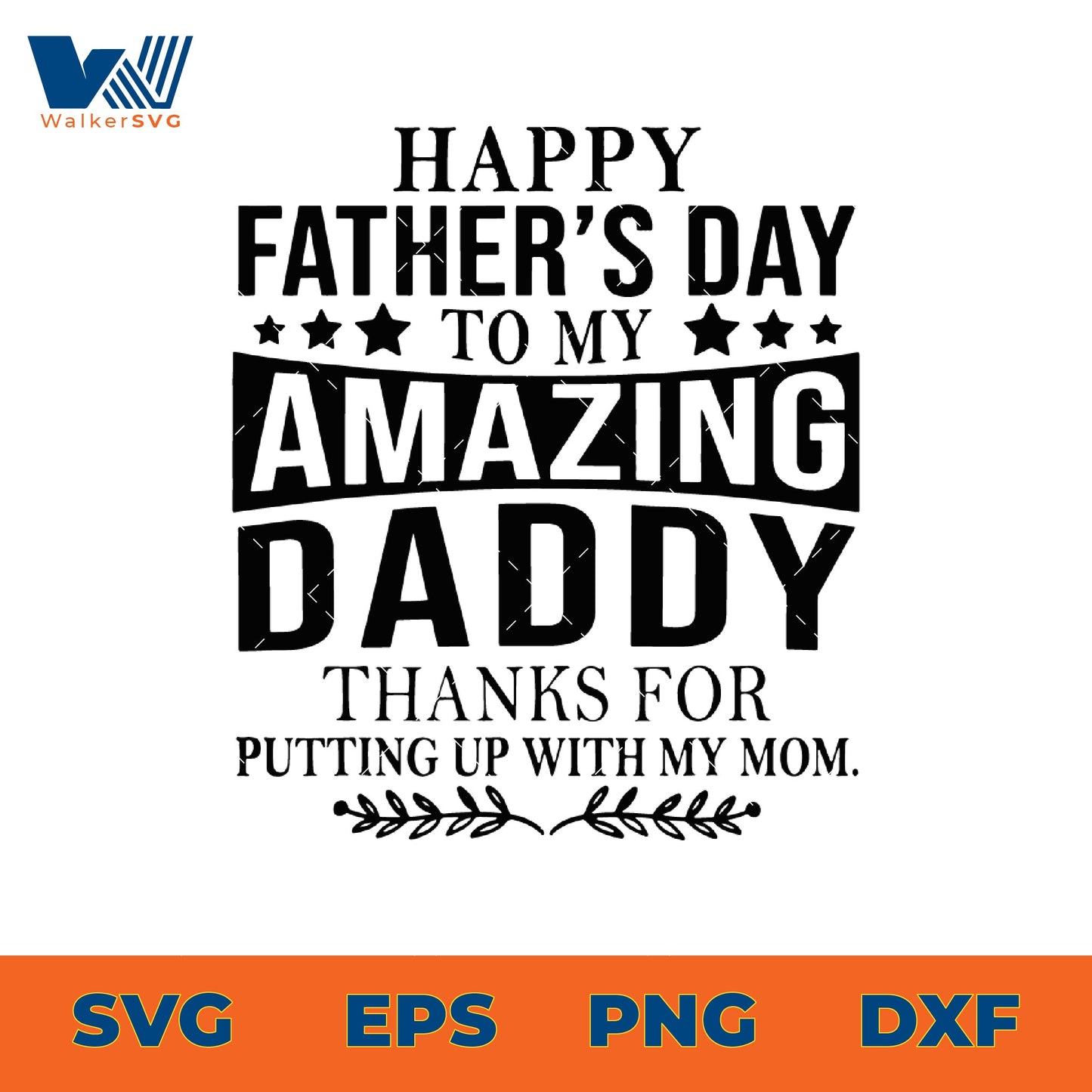 Happy Father's Day To My Amazing Daddy SVG
