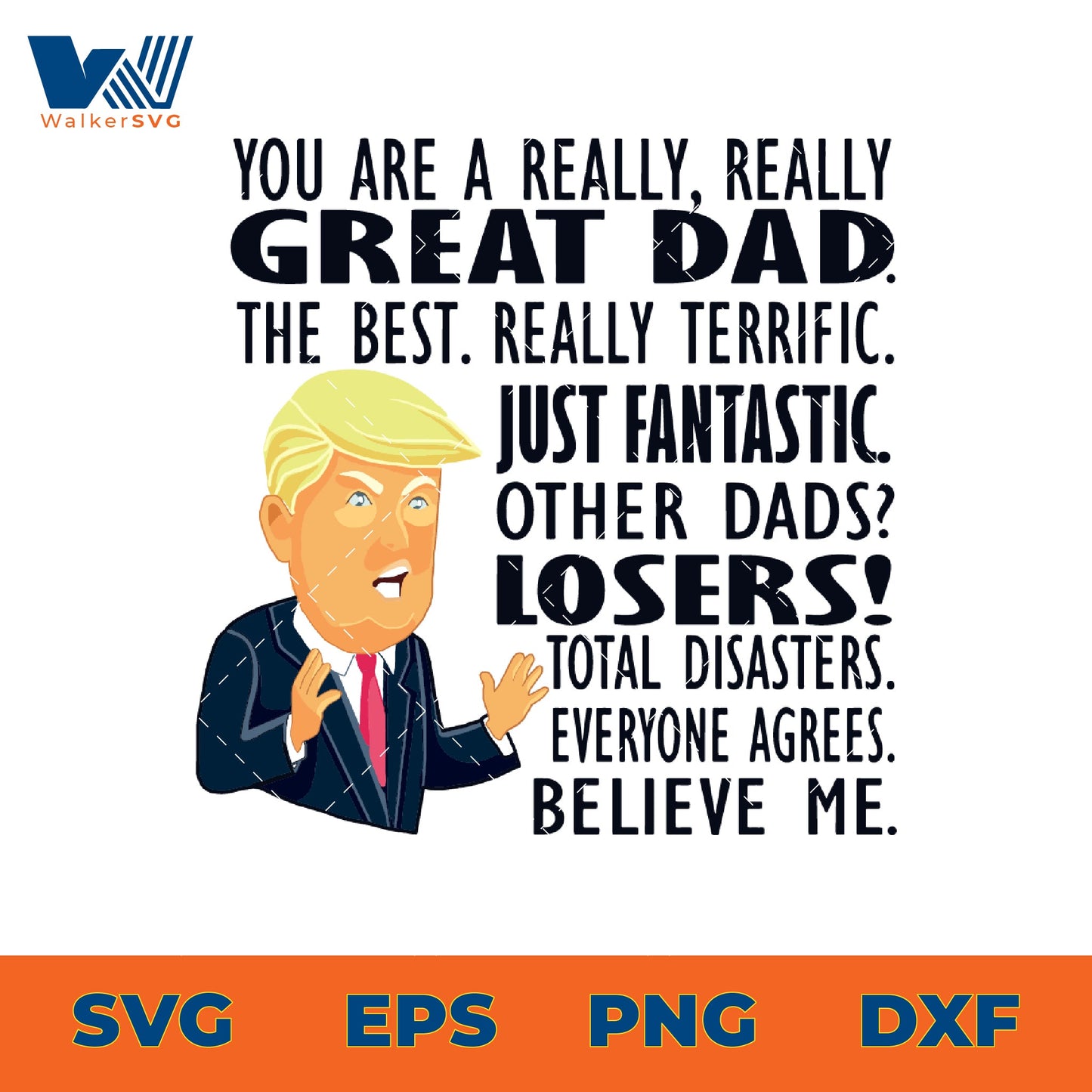 You Are A Really Really Great Dad, The Best, Really Terrific SVG