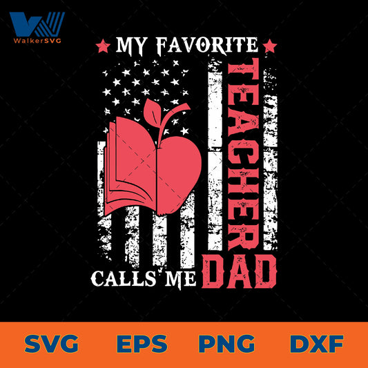 My Favorite Teacher Calls Me Dad SVG