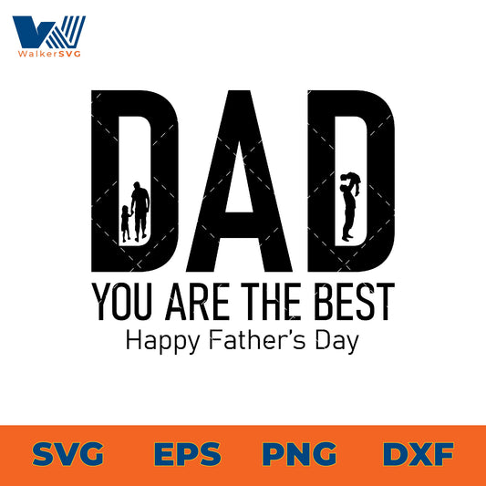 Dad, You Are The Best, Happy Father's Day SVG
