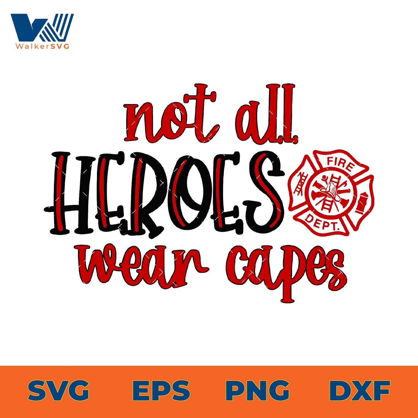 Not all Heroes Wear Capes SVG