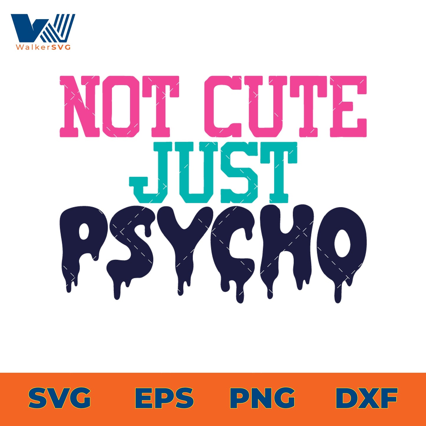 Not Cute Just Psycho SVG
