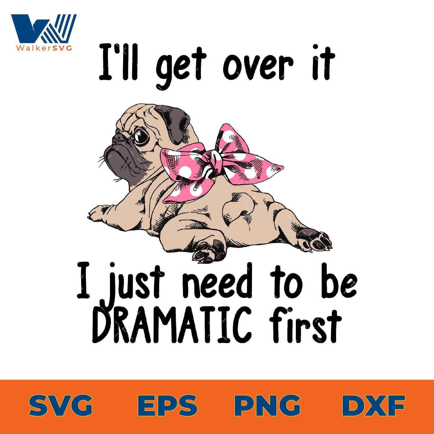 I'll get over it, I just need to be dramatic first svg eps png dxf