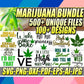 Marijuana SVG Bundle - 500+ files Marijuana SVG, EPS, PNG, DXF for Cricut, Silhouette