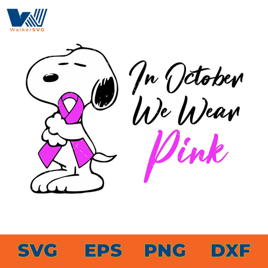 Snoopy In October We Wear Pink SVG