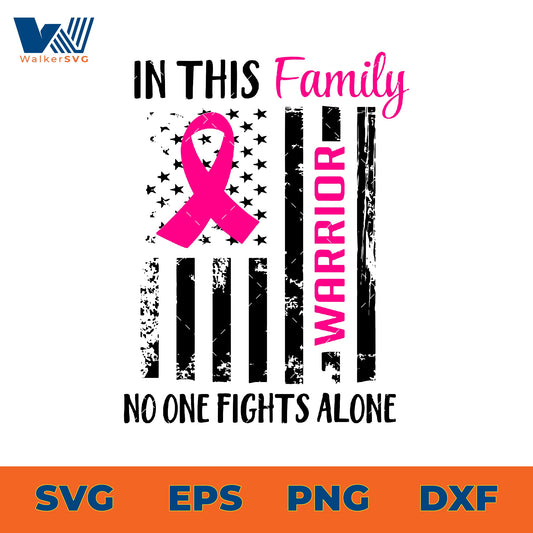 In This Family, No One Fights Alone, Breast Cancer Warrior SVG
