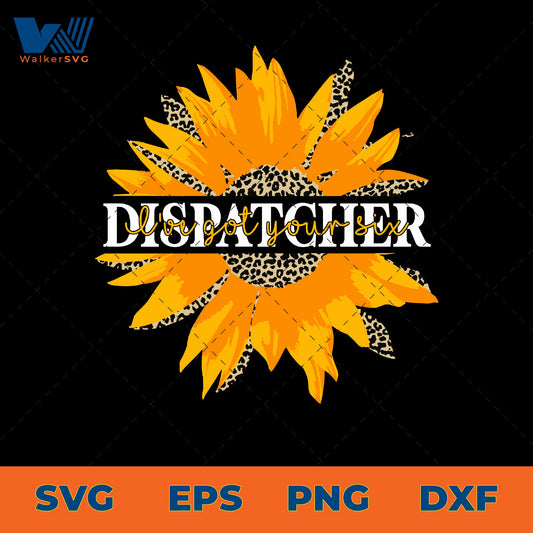 Dispatcher I've Got Your Six Sunflower SVG