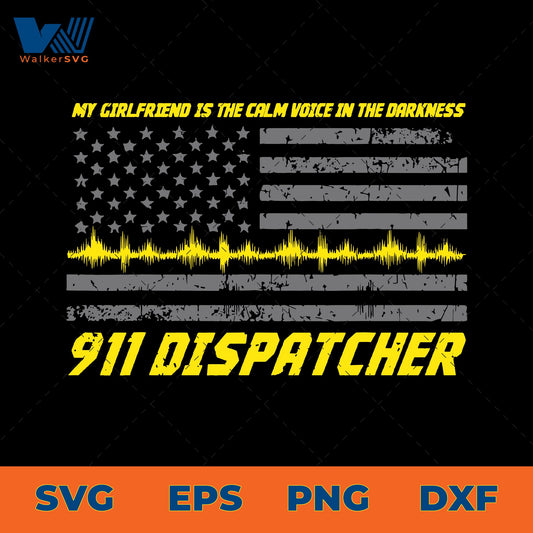 My Girlfriend Is The Calm Voice In The Darkness, 911 Dispatcher Flag SVG