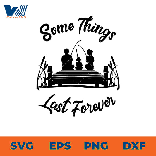 Some Things Last Forever SVG