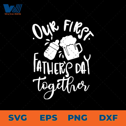 Our First Father's Day Together SVG