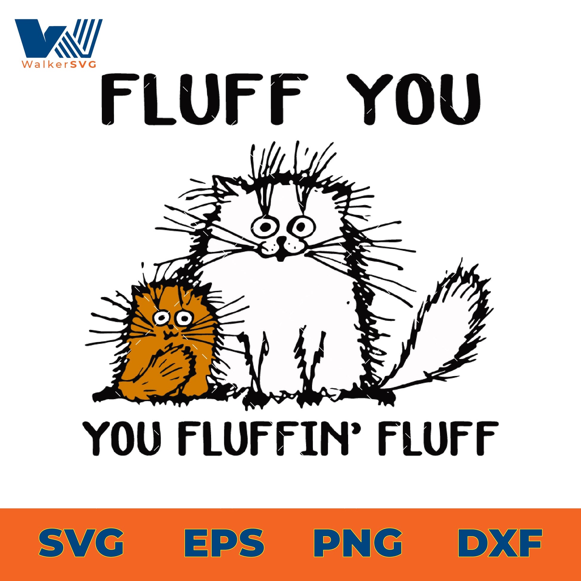 Fluff You, You Fluffin' Fluff SVG