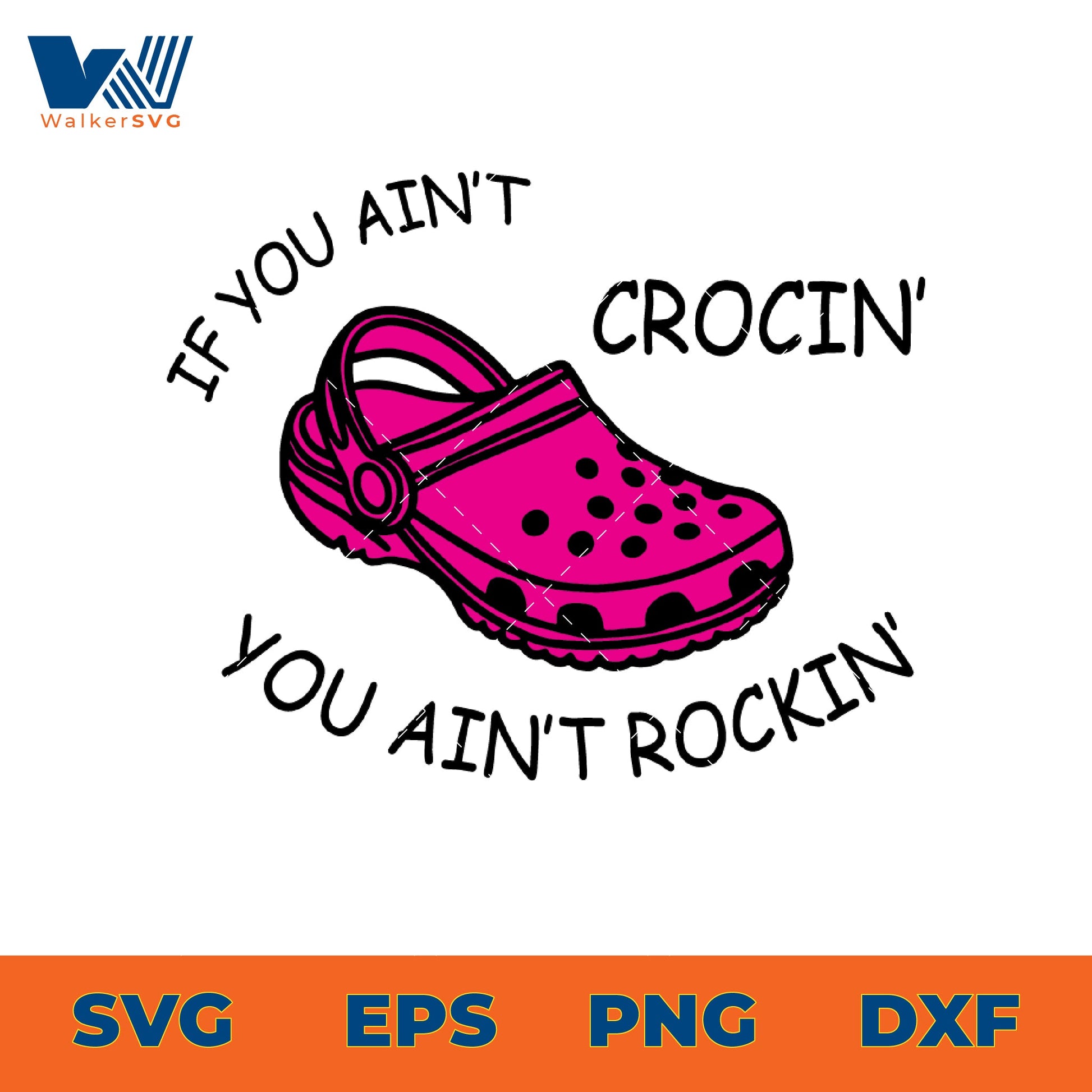 If You Ain't Crocin' You Ain't Rockin' SVG