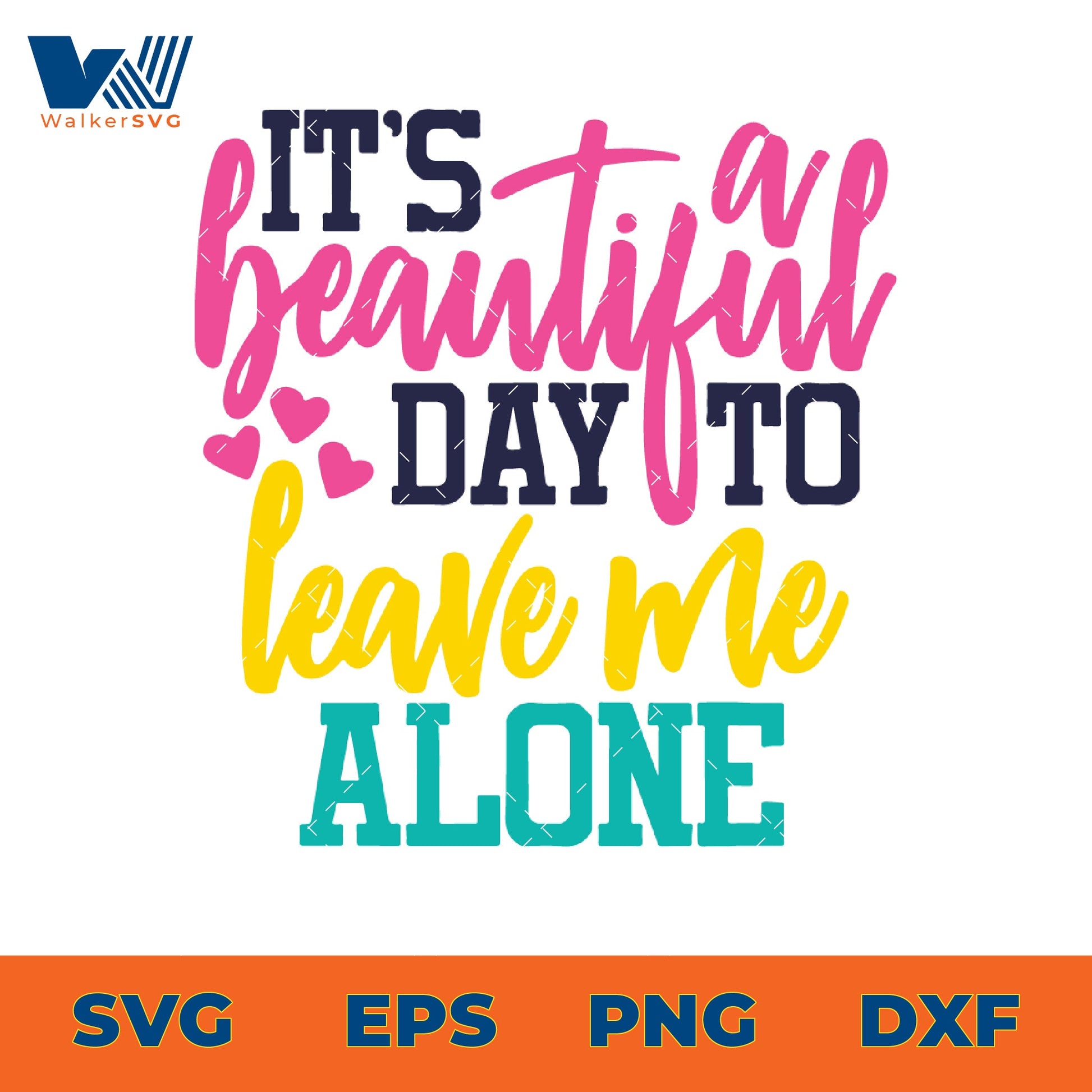 It's A beautiful Day To Leave Me Alone SVG