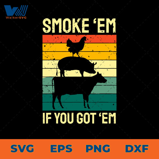 Smoke 'Em If You Got 'Em SVG