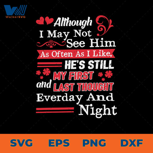 He's Still My First And Last Thought Every Day And Night SVG