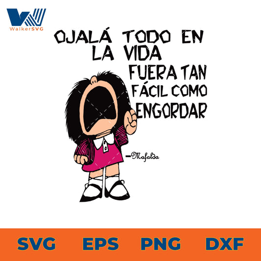 Ojalá Todo En La Vida Fuera Tan Fácil Como Engordar SVG