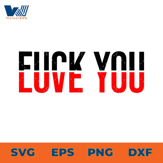 Fuck You, Love You SVG