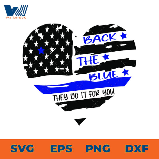 Back The Blue, They Do It For You SVG