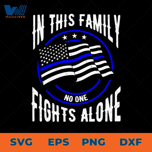In This Family No One Fights Alone SVG