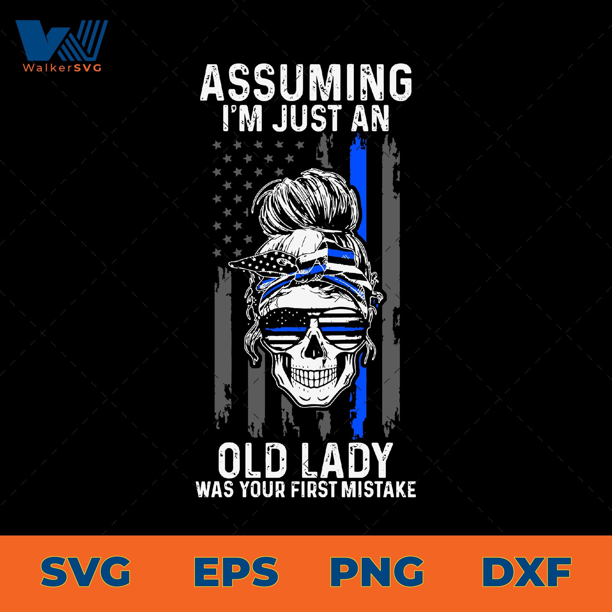 Assuming I'm Just An Old Lady Was Your First Mistake SVG