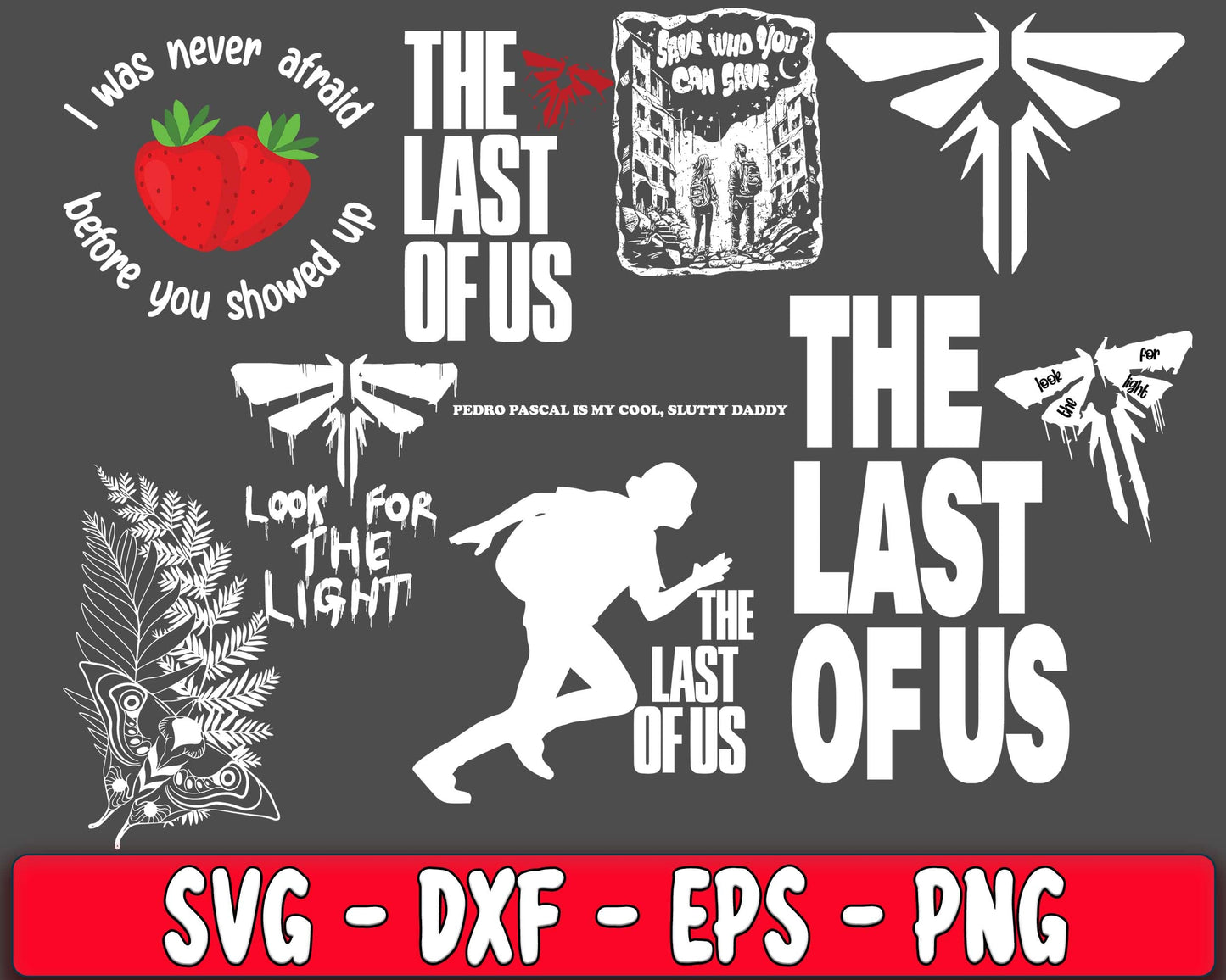 The last of us SVG Bundle - 10+ FILE The last of us SVG, EPS, PNG, DXF for Cricut, Silhouette, digital download, Instant Download